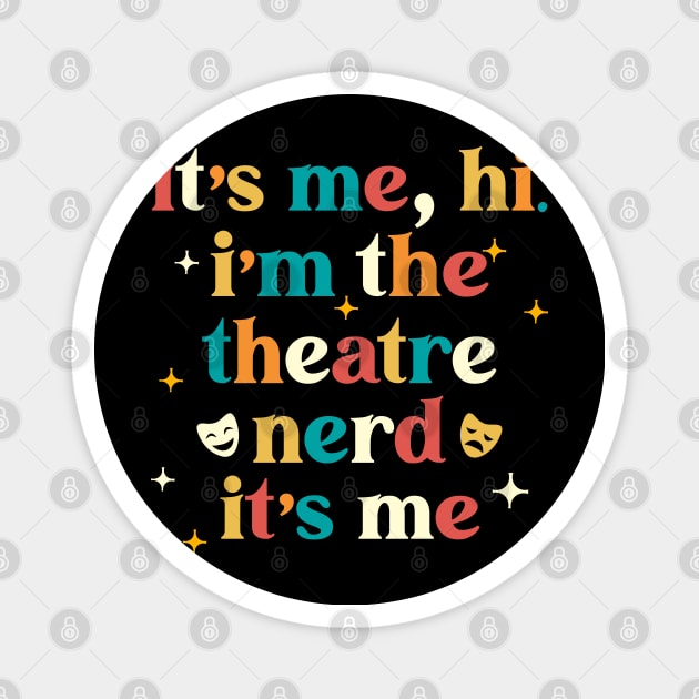 Theatre Nerd Funny Theatre Gifts Drama Theater Magnet by KsuAnn